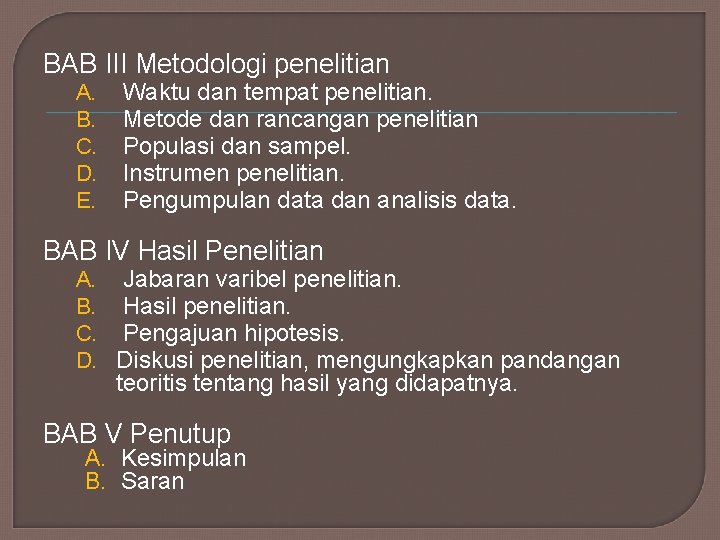 BAB III Metodologi penelitian A. B. C. D. E. Waktu dan tempat penelitian. Metode