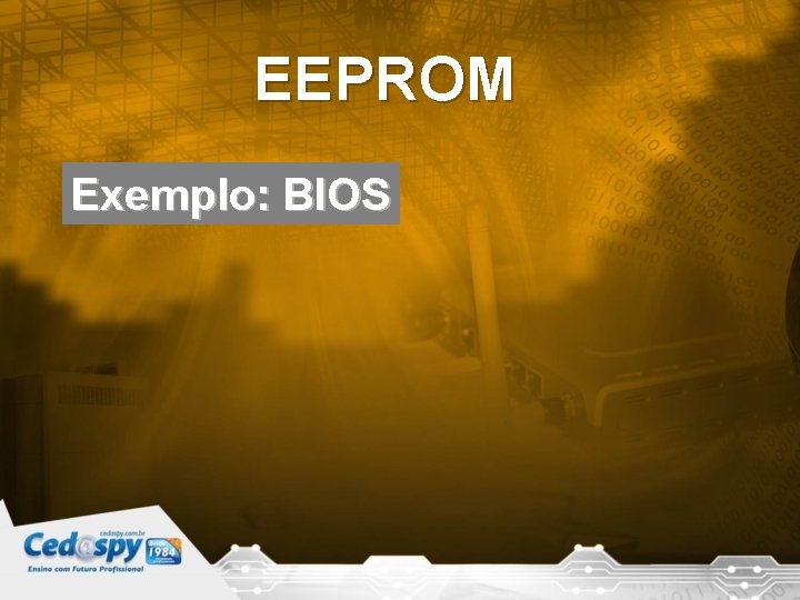 EEPROM Exemplo: BIOS 