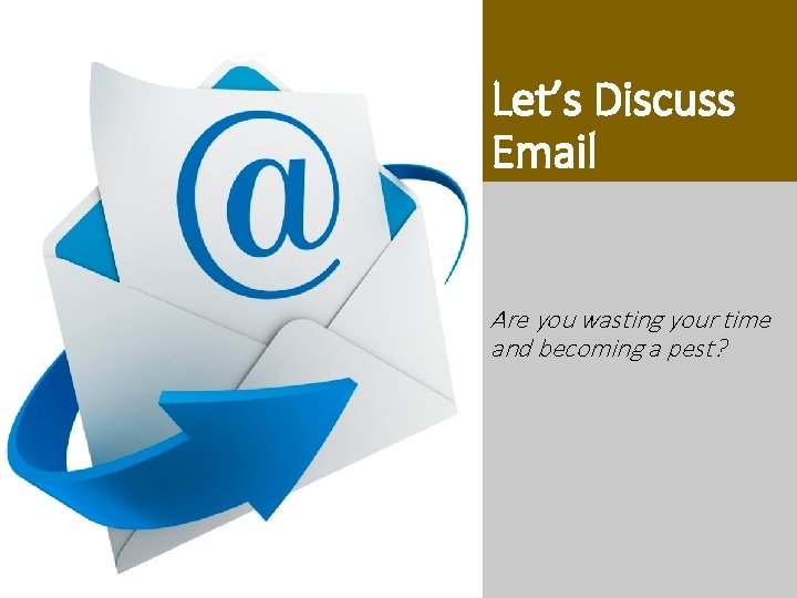 Before We Move Forward Let’s Discuss Email Are you wasting your time and becoming Before We Move Forward Let’s Discuss Email Are you wasting your time and becoming