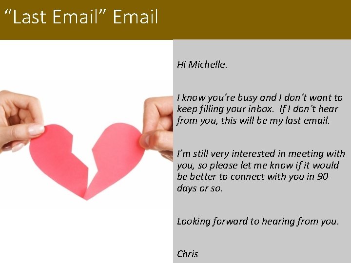 “Last Email” Email Hi Michelle. I know you’re busy and I don’t want to “Last Email” Email Hi Michelle. I know you’re busy and I don’t want to