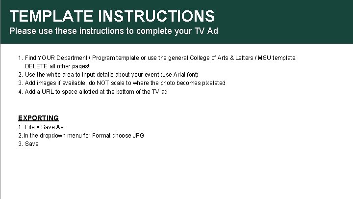 TEMPLATE INSTRUCTIONS Please use these instructions to complete your TV Ad 1. Find YOUR