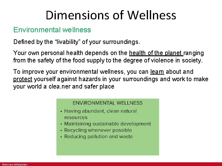 Dimensions of Wellness Environmental wellness Defined by the “livability” of your surroundings. Your own