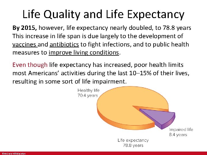 Life Quality and Life Expectancy By 2015, however, life expectancy nearly doubled, to 78.