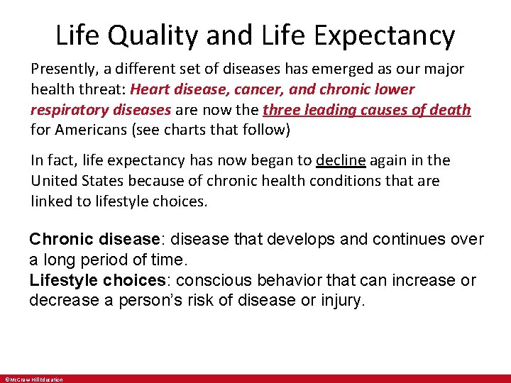 Life Quality and Life Expectancy Presently, a different set of diseases has emerged as