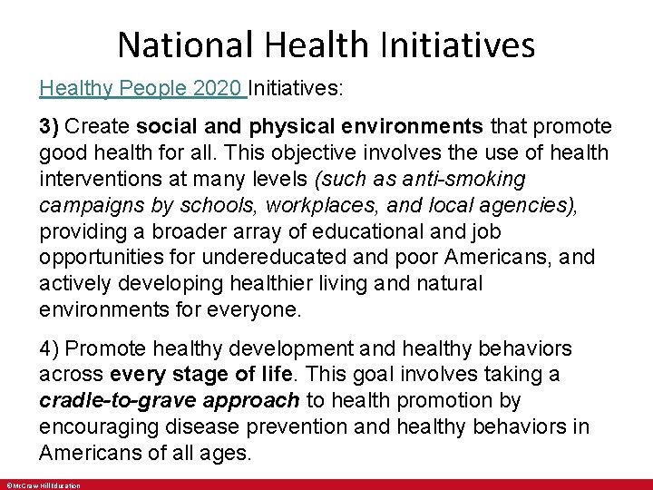 National Health Initiatives Healthy People 2020 Initiatives: 3) Create social and physical environments that