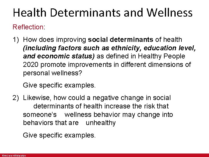 Health Determinants and Wellness Reflection: 1) How does improving social determinants of health (including