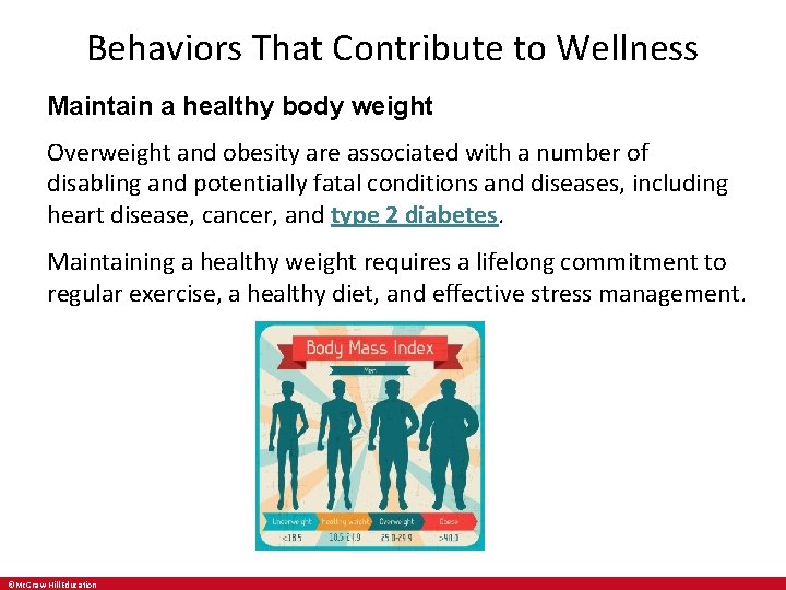 Behaviors That Contribute to Wellness Maintain a healthy body weight Overweight and obesity are