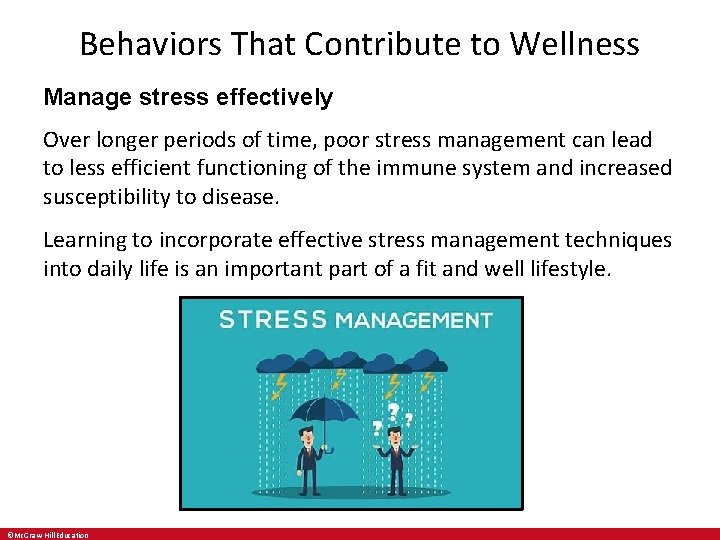 Behaviors That Contribute to Wellness Manage stress effectively Over longer periods of time, poor