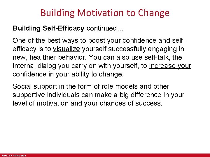 Building Motivation to Change Building Self-Efficacy continued… One of the best ways to boost