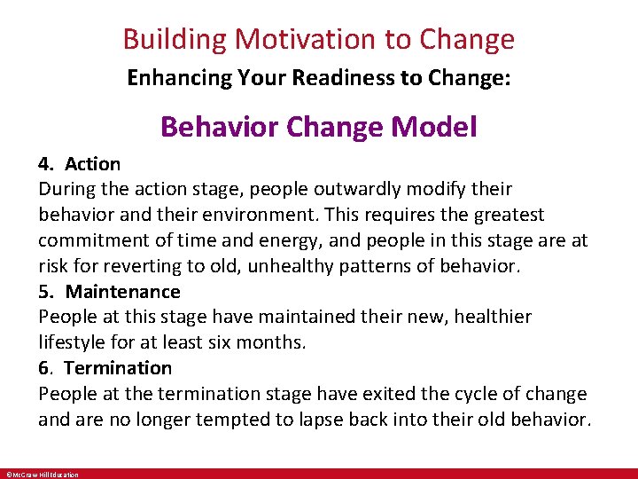 Building Motivation to Change Enhancing Your Readiness to Change: Behavior Change Model 4. Action