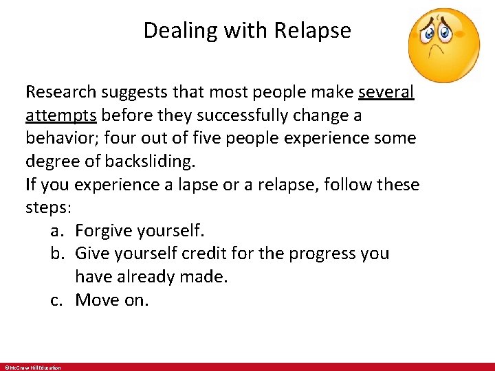 Dealing with Relapse Research suggests that most people make several attempts before they successfully