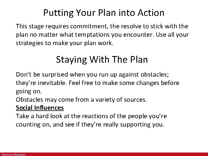 Putting Your Plan into Action This stage requires commitment, the resolve to stick with