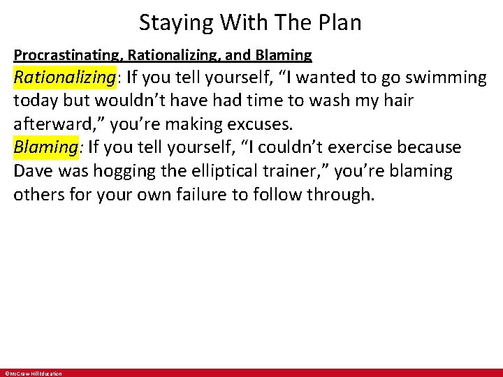 Staying With The Plan Procrastinating, Rationalizing, and Blaming Rationalizing: If you tell yourself, “I