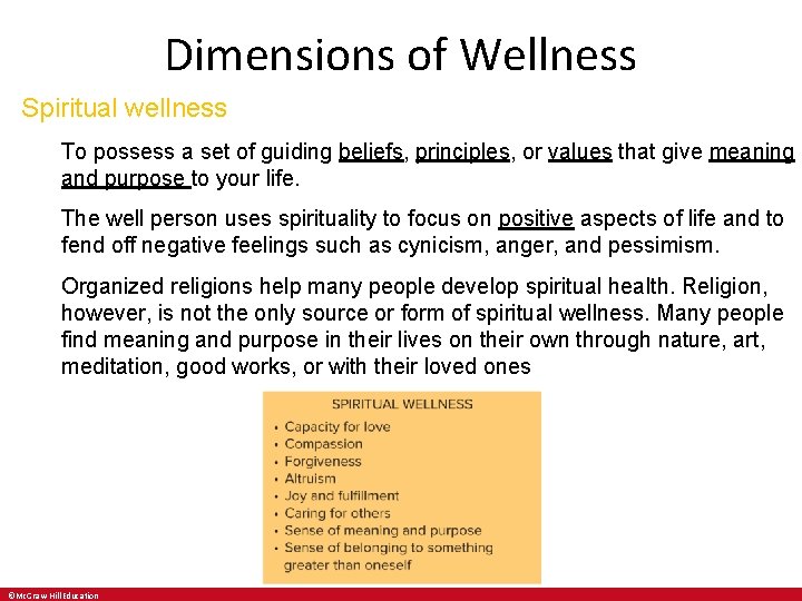 Dimensions of Wellness Spiritual wellness To possess a set of guiding beliefs, principles, or