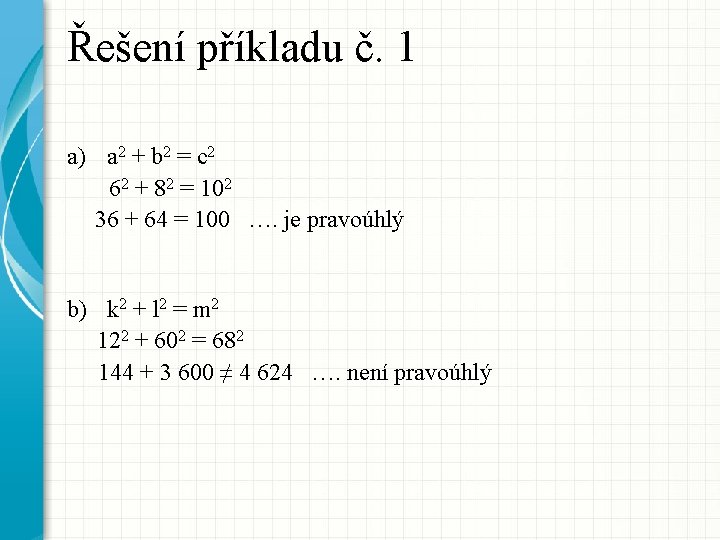 Řešení příkladu č. 1 a) a 2 + b 2 = c 2 62