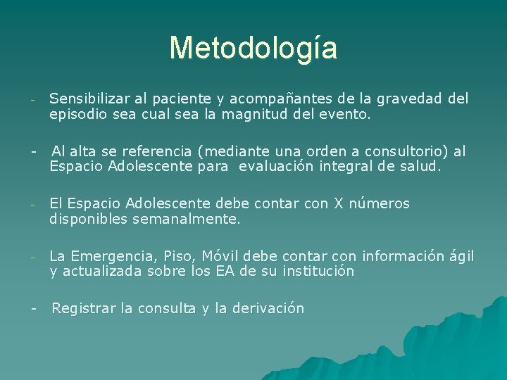 Metodología - Sensibilizar al paciente y acompañantes de la gravedad del episodio sea cual