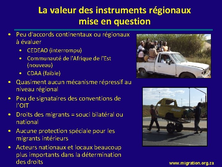 La valeur des instruments régionaux mise en question • Peu d'accords continentaux ou régionaux