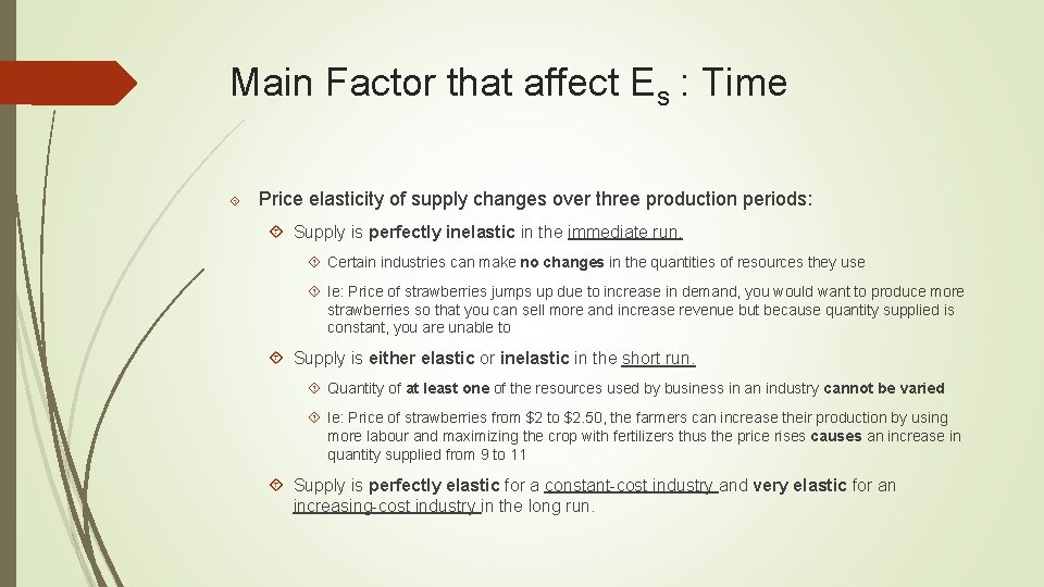 Main Factor that affect Es : Time Price elasticity of supply changes over three