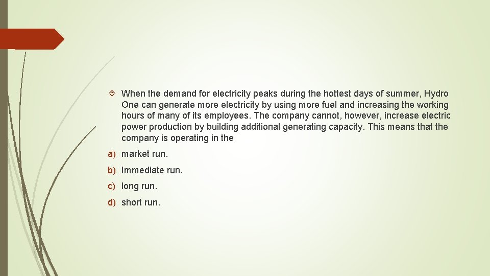  When the demand for electricity peaks during the hottest days of summer, Hydro