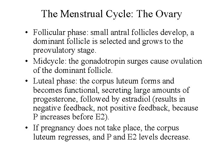 The Menstrual Cycle: The Ovary • Follicular phase: small antral follicles develop, a dominant The Menstrual Cycle: The Ovary • Follicular phase: small antral follicles develop, a dominant