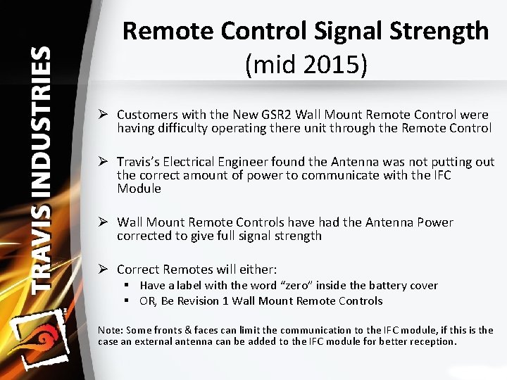 Remote Control Signal Strength (mid 2015) Ø Customers with the New GSR 2 Wall