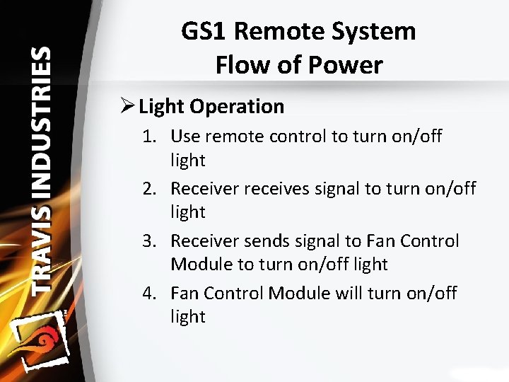 GS 1 Remote System Flow of Power Ø Light Operation 1. Use remote control