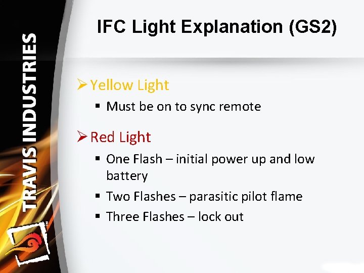 IFC Light Explanation (GS 2) Ø Yellow Light § Must be on to sync