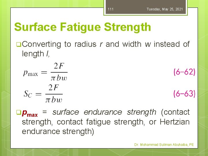 111 Tuesday, May 25, 2021 Surface Fatigue Strength q Converting to radius r and