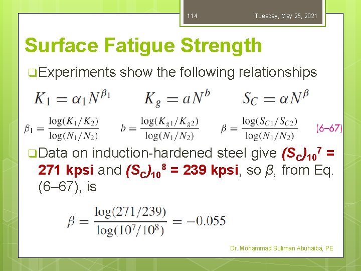 114 Tuesday, May 25, 2021 Surface Fatigue Strength q Experiments show the following relationships