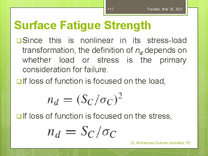 117 Tuesday, May 25, 2021 Surface Fatigue Strength q Since this is nonlinear in