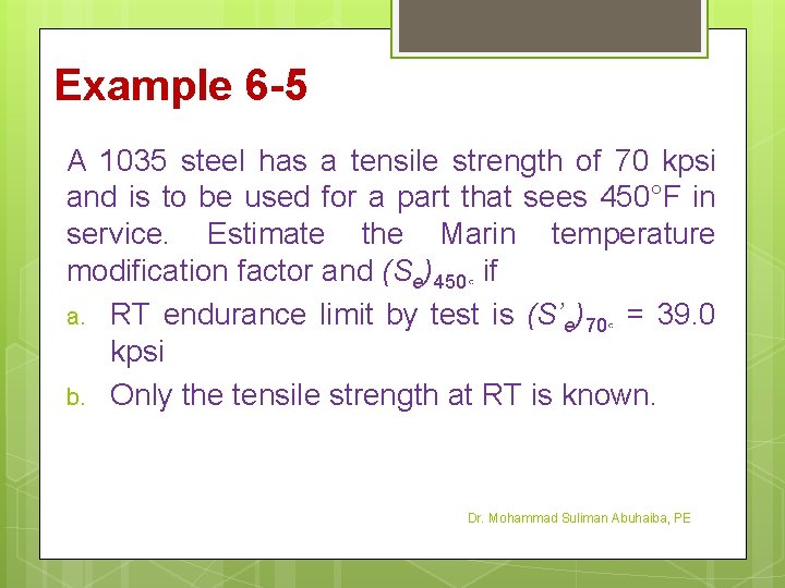 Example 6 -5 A 1035 steel has a tensile strength of 70 kpsi and