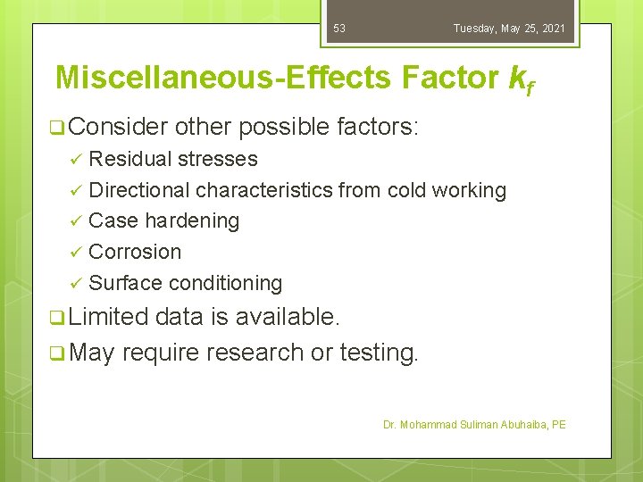 53 Tuesday, May 25, 2021 Miscellaneous-Effects Factor kf q Consider other possible factors: Residual
