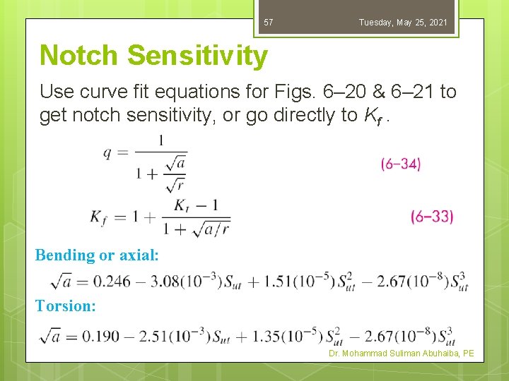 57 Tuesday, May 25, 2021 Notch Sensitivity Use curve fit equations for Figs. 6–