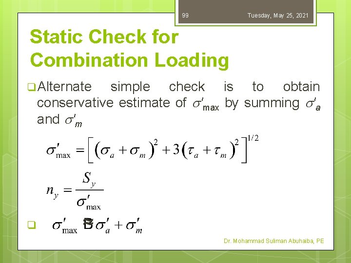 99 Tuesday, May 25, 2021 Static Check for Combination Loading q Alternate simple check