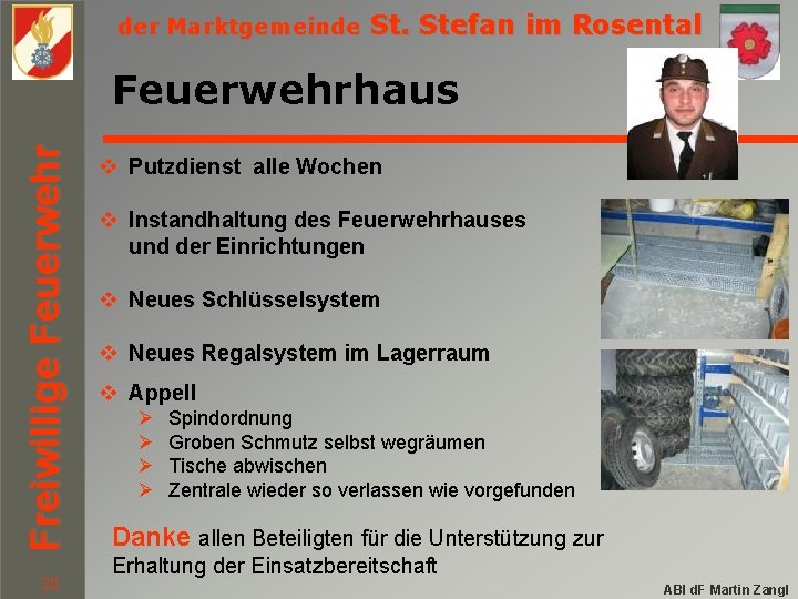 der Marktgemeinde St. Stefan im Rosental Freiwillige Feuerwehrhaus 20 v Putzdienst alle Wochen v