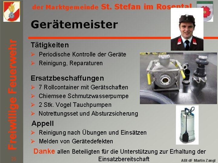 der Marktgemeinde St. Stefan im Rosental Freiwillige Feuerwehr Gerätemeister 25 Tätigkeiten Ø Periodische Kontrolle