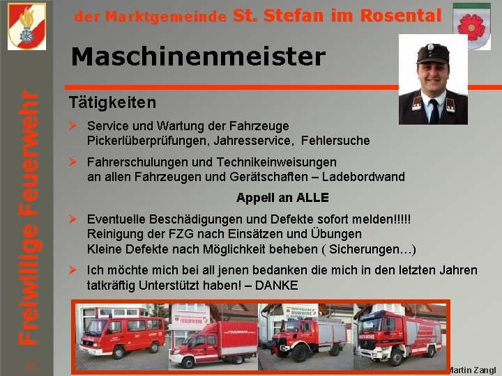 der Marktgemeinde St. Stefan im Rosental Freiwillige Feuerwehr Maschinenmeister 31 Tätigkeiten Ø Service und