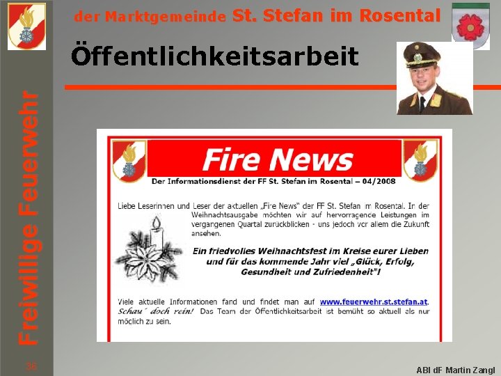 der Marktgemeinde St. Stefan im Rosental Freiwillige Feuerwehr Öffentlichkeitsarbeit 36 ABI d. F Martin