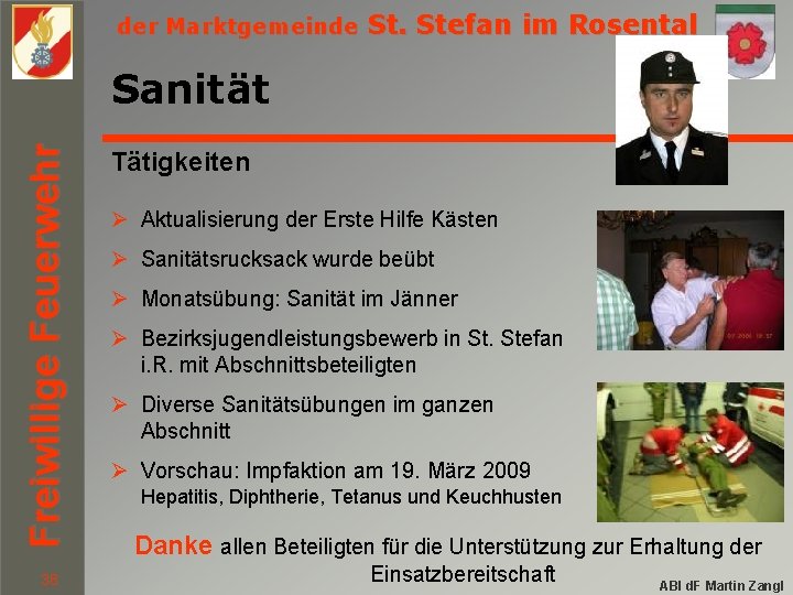 der Marktgemeinde St. Stefan im Rosental Freiwillige Feuerwehr Sanität 38 Tätigkeiten Ø Aktualisierung der