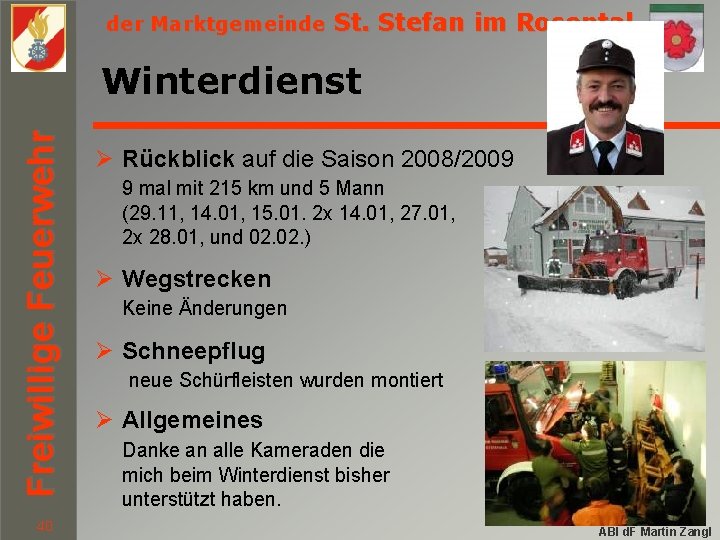 der Marktgemeinde St. Stefan im Rosental Freiwillige Feuerwehr Winterdienst 40 Ø Rückblick auf die
