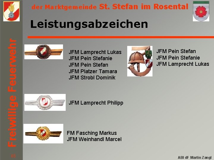 der Marktgemeinde St. Stefan im Rosental Freiwillige Feuerwehr Leistungsabzeichen 65 JFM Lamprecht Lukas JFM