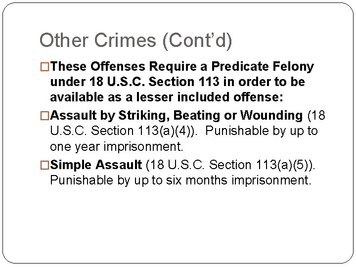 Other Crimes (Cont’d) �These Offenses Require a Predicate Felony under 18 U. S. C.