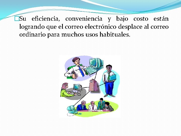 �Su eficiencia, conveniencia y bajo costo están logrando que el correo electrónico desplace al