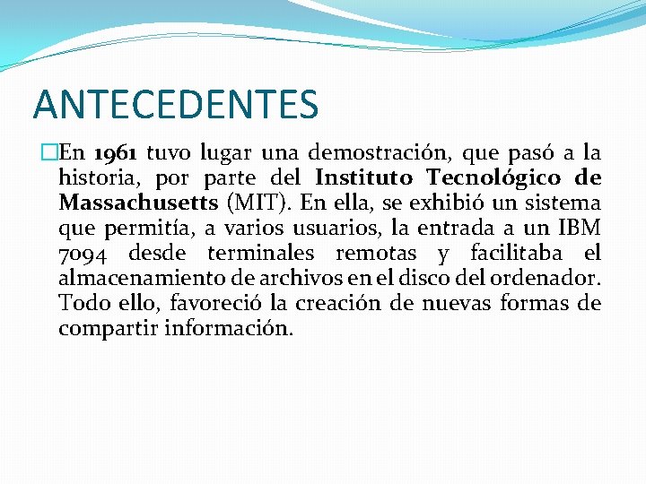 ANTECEDENTES �En 1961 tuvo lugar una demostración, que pasó a la historia, por parte