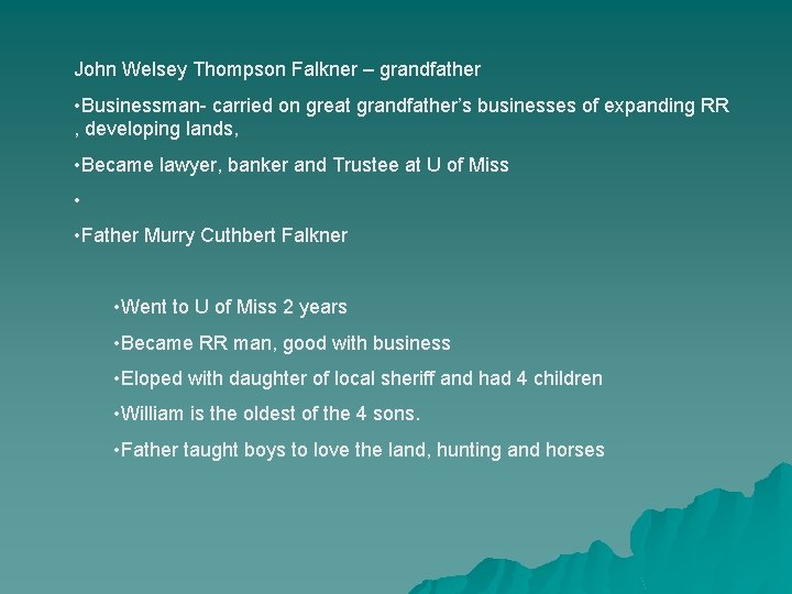 John Welsey Thompson Falkner – grandfather • Businessman- carried on great grandfather’s businesses of