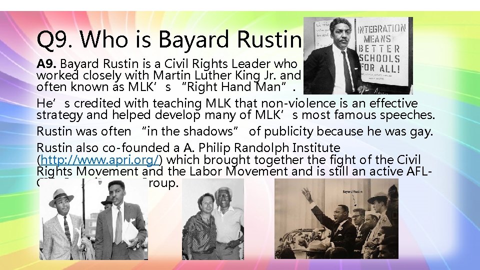 Q 9. Who is Bayard Rustin? A 9. Bayard Rustin is a Civil Rights