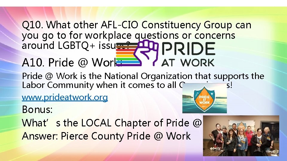 Q 10. What other AFL-CIO Constituency Group can you go to for workplace questions
