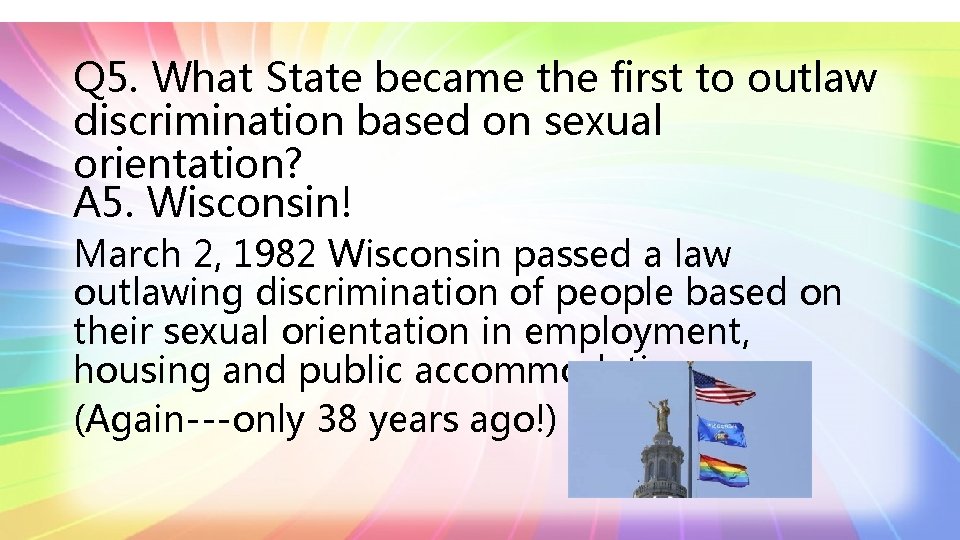 Q 5. What State became the first to outlaw discrimination based on sexual orientation?