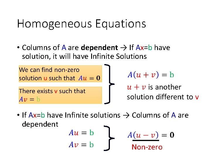 Homogeneous Equations • Columns of A are dependent → If Ax=b have solution, it