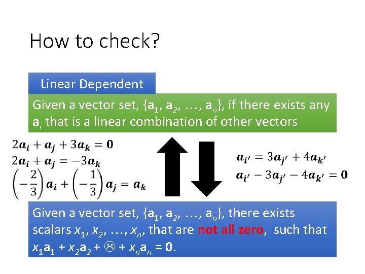How to check? Linear Dependent Given a vector set, {a 1, a 2, ,